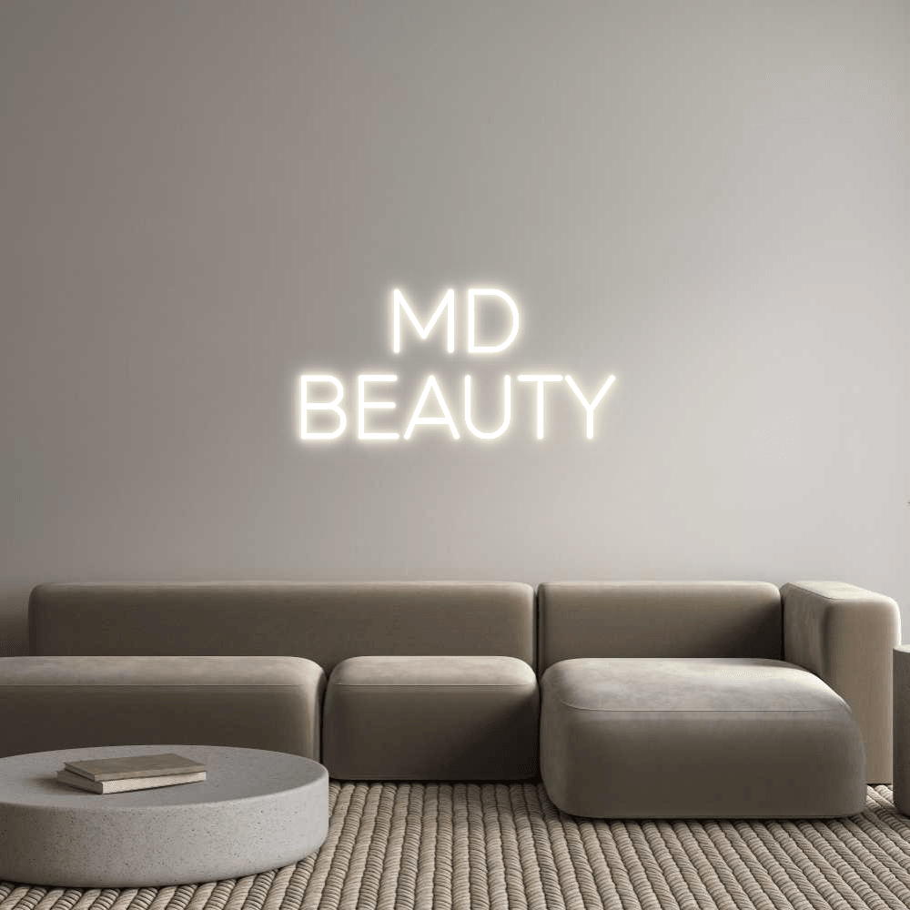Custom Neon: MD
BEAUTY
