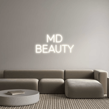 Custom Neon: MD
BEAUTY